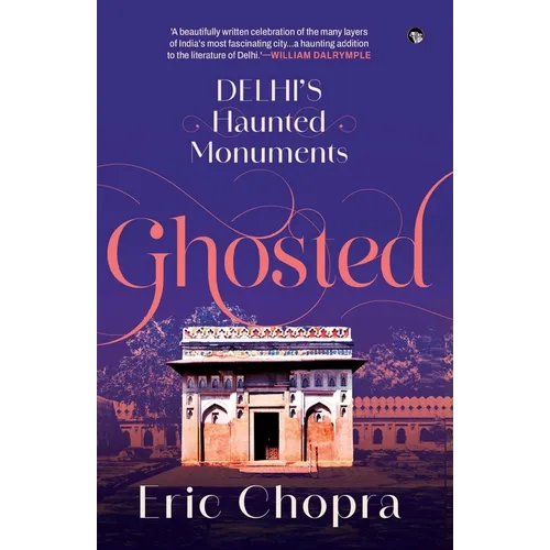 Ghosted: Delhi's Haunted Monuments - Paperback | Books | Wiccan Center
