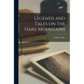 Legends and Tales on the Harz Mountains - Paperback