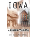 Iowa Haunted Corridor - Paperback | Books | Wiccan Center