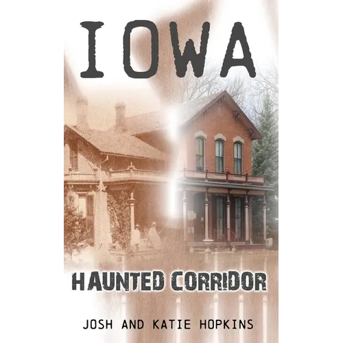 Iowa Haunted Corridor - Paperback | Books | Wiccan Center