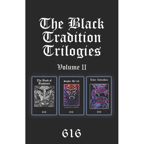 The Black Tradition Trilogies Volume 2: Complete compilation of the first trilogy consisting of: The Book of Baphomet, Sepher Da'ath: The Book of Un-K - Paperback | Books | Wiccan Center