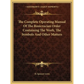 The Complete Operating Manual Of The Rosicrucian Order Containing The Work, The Symbols And Other Matters - Paperback | Books | Wiccan Center