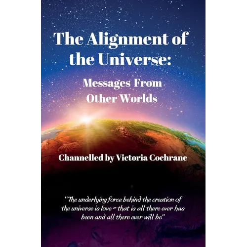 The Alignment of the Universe: Messages From Other Worlds - Paperback | Books | Wiccan Center