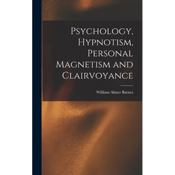 Psychology, Hypnotism, Personal Magnetism and Clairvoyance - Hardcover | Books | Wiccan Center