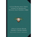 Little People And Their Homes In Meadows, Woods And Waters (1888) - Paperback | Books | Wiccan Center