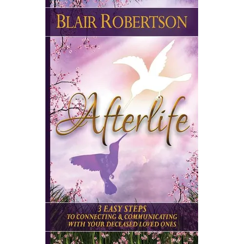 Afterlife: 3 Easy Ways To Connect And Communicate With Your Deceased Loved Ones - Paperback | Books | Wiccan Center