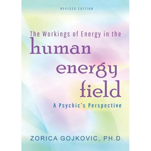 The Workings of Energy in the Human Energy Field: A Psychic's Perspective - Paperback | Books | Wiccan Center