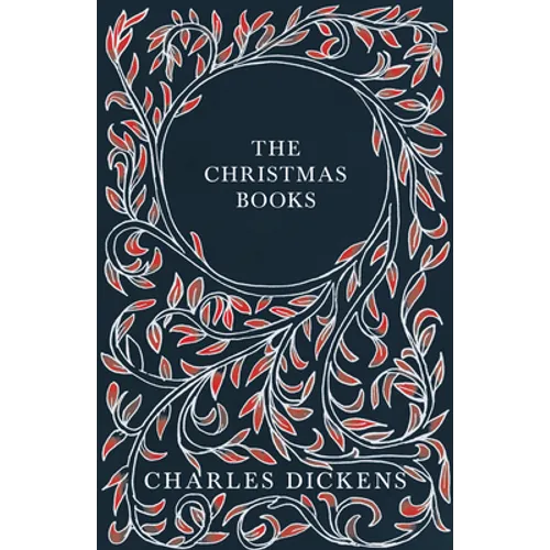 The Christmas Books;A Christmas Carol, The Chimes, The Cricket on the Hearth, The Battle of Life, & The Haunted Man and the Ghost's Bargain - Paperback | Books | Wiccan Center
