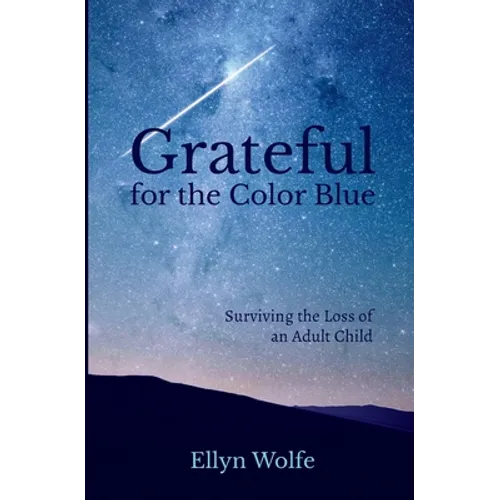 Grateful for the Color Blue: Surviving the Loss of an Adult Child - Paperback | Books | Wiccan Center