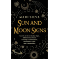 Sun and Moon Signs: Secrets of the 12 Zodiac Signs, Different Sun-Moon Astrology Combinations, Personality Types, and Compatibility - Hardcover | Books | Wiccan Center