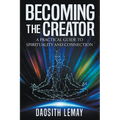 Becoming the Creator: A Practical Guide to Spirituality and Connection - Paperback | Books | Wiccan Center