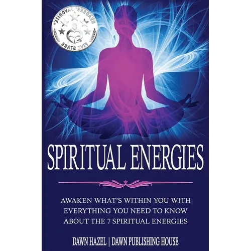 Spiritual Energies: Awaken What's Within You With Everything You Need to Know About the 7 Spiritual Energies - Paperback | Books | Wiccan Center