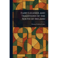 Fairy Legends and Traditions of the South of Ireland - Paperback | Books | Wiccan Center