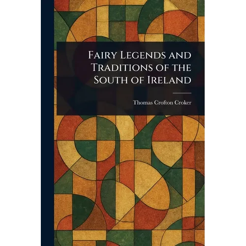 Fairy Legends and Traditions of the South of Ireland - Paperback | Books | Wiccan Center