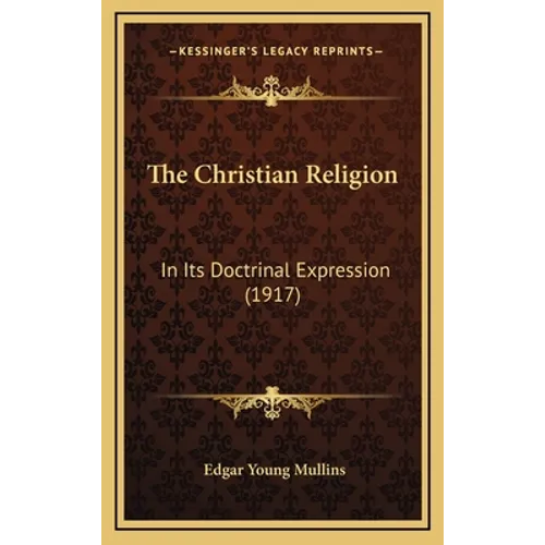The Christian Religion: In Its Doctrinal Expression (1917) - Hardcover | Books | Wiccan Center