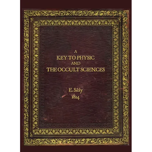 A Key to Physic and The Occult Sciences: Full colour facsimile deluxe edition - Hardcover | Books | Wiccan Center