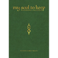 My Soul To Keep: Blasphemies & Gratitudes - Paperback | Books | Wiccan Center