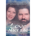 Love After Life: How I defeated grief and developed a fulfilling relationship with my soul-mate after she passed from the physical. - Paperback | Books | Wiccan Center