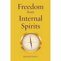 Freedom from Internal Spirits - Paperback | Books | Wiccan Center