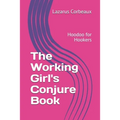 The Working Girl's Conjure Book: Hoodoo for Hookers - Paperback | Books | Wiccan Center