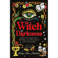 Witch in Darkness: Magick for Tough Times, Bad Days and Moments of Total Catastrophe - Hardcover | Books | Wiccan Center