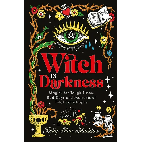 Witch in Darkness: Magick for Tough Times, Bad Days and Moments of Total Catastrophe - Hardcover | Books | Wiccan Center