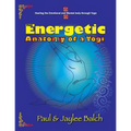 The Energetic Anatomy of a Yogi: Healing the Emotional and Mental Body Through Yoga - Paperback | Books | Wiccan Center