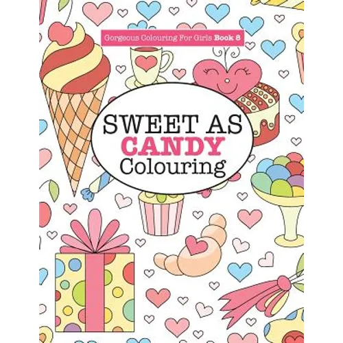 Gorgeous Colouring for Girls - Sweet As Candy Colouring - Paperback | Books | Wiccan Center