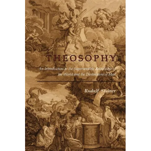 Theosophy: An Introduction to the Supersensible Knowledge of the World and the Destination of Man - Paperback | Books | Wiccan Center