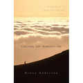 Circling San Francisco Bay: A Pilgrimage to Wild and Sacred Places - Paperback | Books | Wiccan Center