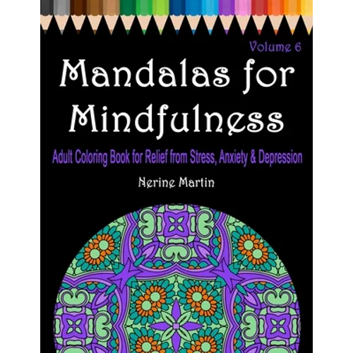 Mandalas for Mindfulness Volume 6: Adult Coloring Book for Relief from Stress, Anxiety & Depression - Paperback | Books | Wiccan Center