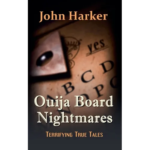 Ouija Board Nightmares: Terrifying True Tales - Paperback | Books | Wiccan Center