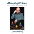 Managing Wellness: Creating and Maintaining a Mind, Body & Soul Connection - Paperback | Books | Wiccan Center