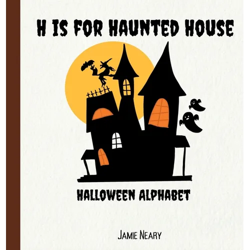 H is for Haunted House: A Halloween Alphabet - Hardcover | Books | Wiccan Center
