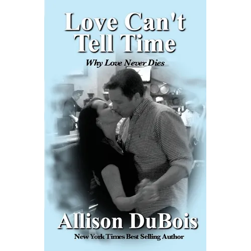 Love Can't Tell Time: Why Love Never Dies - Paperback | Books | Wiccan Center