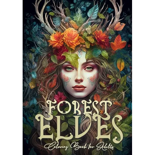 Forest Elves Coloring Book for Adults: Forest Elven Coloring Book for Adults Elves Coloring Book Forest Forest Animals Coloring Book Grayscale - Paperback | Books | Wiccan Center
