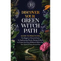 Discover Your Green Witch Path: Guide to Practicing the Magick in Plants & Herbs for Spellcasting, Rituals, Recipes & More to Create Harmony & Balance - Paperback | Books | Wiccan Center