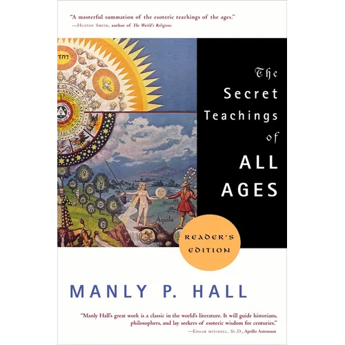 The Secret Teachings of All Ages: An Encyclopedic Outline of Masonic, Hermetic, Qabbalistic and Rosicrucian Symbolical Philosophy - Paperback | Books | Wiccan Center