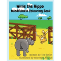 Willie the Hippo Mindfulness Colouring Book: Willie the Hippo and Friends - Paperback | Books | Wiccan Center