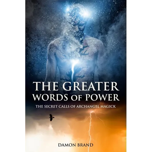 The Greater Words of Power: The Secret Calls of Archangel Magick - Paperback | Books | Wiccan Center