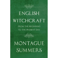 English Witchcraft - From the Beginning to the Present Day (Fantasy and Horror Classics) - Hardcover | Books | Wiccan Center