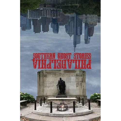 Southern Ghost Stories: Philadelphia - Paperback | Books | Wiccan Center