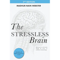 The Stressless Brain: Reducing stress and anxiety through the power of meditation and psychology - Paperback | Books | Wiccan Center