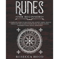 Runes for Beginners: A Complete Guide to Discover the Ancient Viking Oracle throught the Elder Futhark Runes. Reading Runes, Magic, Divination - Paperback | Books | Wiccan Center