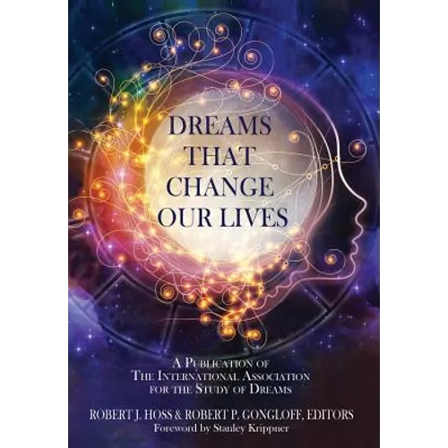 Dreams That Change Our Lives: A Publication of The International Association for the Study of Dreams - Hardcover | Books | Wiccan Center