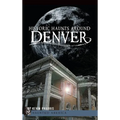 Historic Haunts Around Denver - Hardcover | Books | Wiccan Center