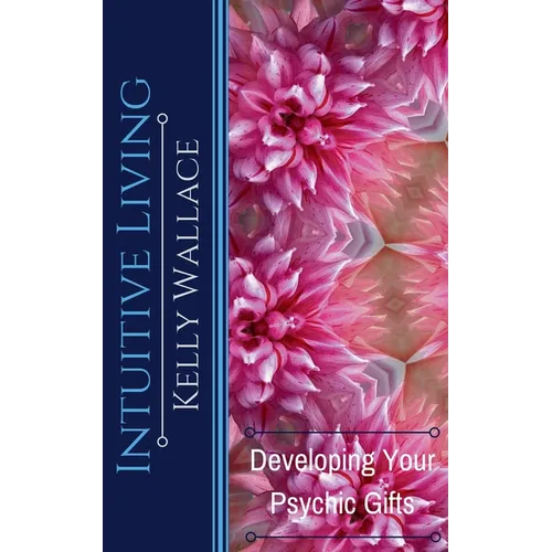 Intuitive Living - Developing Your Psychic Gifts - Paperback | Books | Wiccan Center
