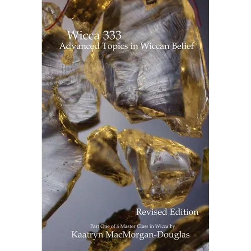 Wicca 333: Advanced Topics in Wiccan Belief - Paperback | Books | Wiccan Center