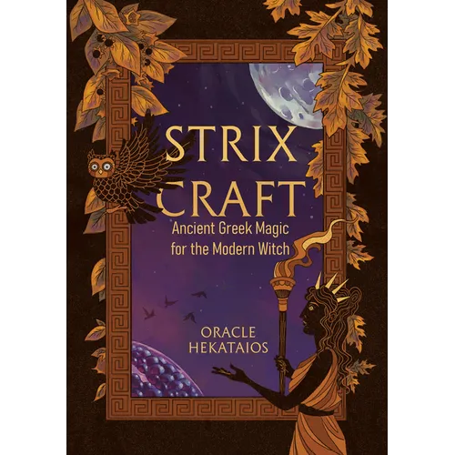 Strix Craft: Ancient Greek Magic for the Modern Witch - Paperback