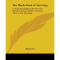 The Hindu Book of Astrology: Or Yogic Knowledge of the Stars and Planetary Forces and How to Control Them to Our Advantage - Paperback | Books | Wiccan Center